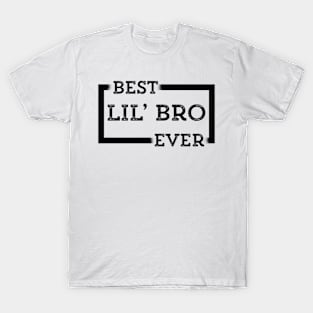 Best Lil' Bro Ever T-Shirt